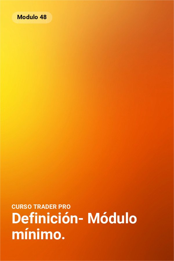 Definición- Módulo mínimo.